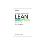 Lean Analytics: Use Data to Build a Better Startup Faster