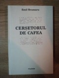 CERSETORUL DE CAFEA de EMIL BRUMARU , 2004
