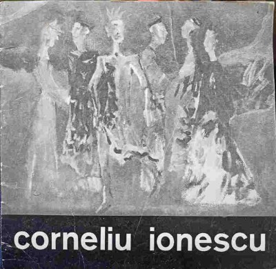CORNELIU IONESCU. CATALOG DE EXPOZITIE-HORIA HORSIA-202975 foto