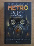 Dmitri Alekseevici Gluhovski - Metro 2034 (2018, editie cartonata)