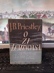 J.B. Priestley, O zi luminoasă, editura Forum, exemplar 2931, București 1947 006
