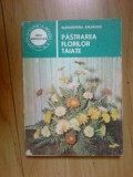 k4 Pastrarea florilor taiate - Dr. Ing. Alexandrina Amariutei