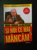 Gheorghe Mencinicopschi - Si noi ce mai mancam? Vol. 1, Editura Coreus Publishing, 2010, 228 pagini - Carte de bucate