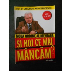 GHEORGHE MENCINICOPSCHI - SI NOI CE MAI MANCAM? volumul 1
