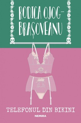 Telefonul Din Bikini, Rodica Ojog-Brasoveanu - Editura Nemira foto