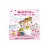Valentines Are for Saying I Love You [With Stickers]