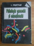 I. Fratila - Psihologie generala si educationala. volumul 1 (1993, autograf)