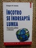 Grzegorz W. Kolodko - Incotro se indreapta lumea. Economia politica a viitorului