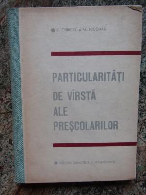 E. Chircev, M. Nicoara - Particularitati de varsta ale prescolarilor foto