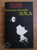 Armand Lanoux - Buna ziua, domnule Zola, Univers