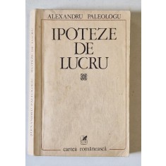 IPOTEZE DE LUCRU- ALEXANDRU PALEOLOGU