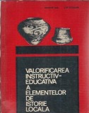Cumpara ieftin Valorificarea instructiv-educativa a elementelor de istorie locala - Teodor Gal