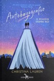 Autoboyografie. O poveste despre noi - roman Christina Lauren. Beletristica, dragoste, stare buna sau noua noua noua.