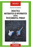 Didactica matematicii si informaticii pentru invatamantul primar - Geanina Harvarneanu