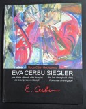 Eva Cerbu Siegler, una dintre ultimele stari de spirit sle avangardei romanesti - Radu Calin Georgescu (editie bilignva romana-engleza), cu dedicatia
