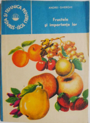 Fructele si imporanta lor &amp;ndash; Andrei Gherghi foto