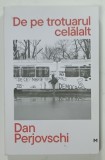 DE PE TROTUARUL CELALALT de DAN PERJOVSCHI , ilustrata de autor , 2025