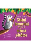 Ghidul lemurului pentru a manca sanatos. Obiceiuri sanatoase - Lisa Edwards