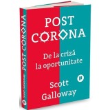 Post Corona. De la criza la oportunitate - Scott Galloway, Publica