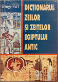 Dictionarul zeilor si zeitelor Egiptului antic, George Hart