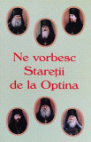 Ne vorbesc Staretii de la Optina