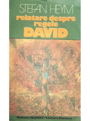 Stefan Heym - Relatare despre regele David (editia 1978) foto