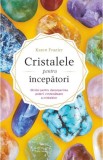 Cristalele pentru &icirc;ncepători - Paperback - Karen Frazier - Adevăr divin