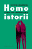 Homoistorii.Iesirea Din Invizibilitate, Florin Buhuceanu - Editura Humanitas