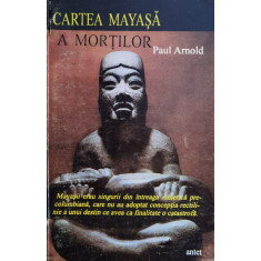 Cartea Mayasa A Mortilor - Paul Arnold ,560537