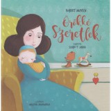 &Ouml;r&ouml;kk&eacute; szeretlek - Robert Munsch
