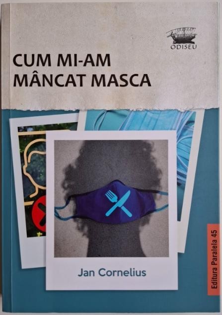 Cum mi-am mancat masca &ndash; Jan Cornelius