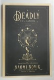 A DEADLY EDUCATION by NAOMI NOVIK , 2020