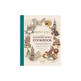 Harry Potter and Fantastic Beasts: Official Wizarding World Cookbook: Spellbinding Meals from New York to Hogwarts and Beyond!