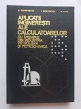 Aplicații inginerești ale calculatoarelor cu exemple din INDUSTRIA PETROLIERĂ ȘI PETROCHIMICĂ - Stelian Dumitrescu, Ion Dumitrescu, Octavian Paiu