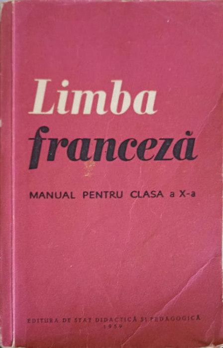 LIMBA FRANCEZA, MANUAL PENTRU CLASA A X-A-COLECTIV