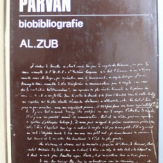 VASILE PARVAN 1882 - 1927 , BIOBIBLIOGRAFIE de AL. ZUB , 1975