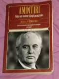 Amintiri viaţa mea &icirc;nainte şi după Perestroika / Mihail Gorbaciov
