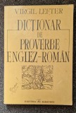 DICTIONAR DE PROVERBE ENGLEZ-ROMAN - Virgil Lefter