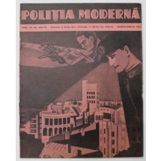 POLITIA MODERNA , REVISTA DE SPECIALITATE , STIINTA , LITERATURA , ANUL XV , NR. 169-170 , MARTIE - APRILIE , 1940