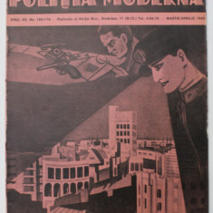 POLITIA MODERNA , REVISTA DE SPECIALITATE , STIINTA , LITERATURA , ANUL XV , NR. 169-170 , MARTIE - APRILIE , 1940