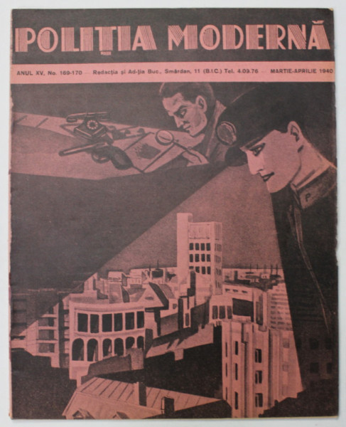 POLITIA MODERNA , REVISTA DE SPECIALITATE , STIINTA , LITERATURA , ANUL XV , NR. 169-170 , MARTIE - APRILIE , 1940