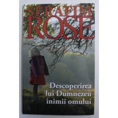 DESCOPERIREA LUI DUMNEZEU INIMII OMULUI de SERAFIM ROSE , 2013