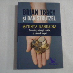 STIINTA BANILOR - BRIAN TRACY SI DAN STRUTZEL