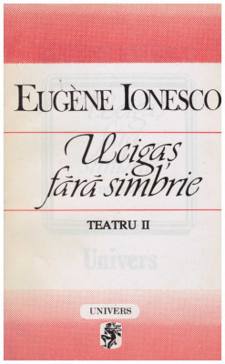 Eugene Ionesco - Ucigas fara simbrie - teatru II - 130713 foto