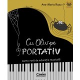 Cu Oliv Pe Portativ. Carte Rara De Educatie Muzicala, Ana-Maria Rusu - Editura Corint