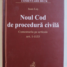 NOUL COD DE PROCEDURA CIVILA , COMENTARIU PE ARTICOLE ART. 1 - 1133 de IOAN LES , 2013 * PREZINTA INSEMNARI PE PAGINA DE GARDA