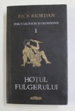 PERCY JACKSON SI OLIMPIENII , VOLUMUL I - HOTUL FULGERULUI de RICK RIORDAN , 2017