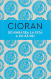 Schimbarea la față a Rom&acirc;niei - Paperback brosat - Emil Cioran - Humanitas