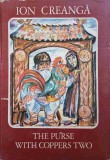 The Purse With Coppers Two - Ion Creanga (Engleza, 1979, Hardcover) - Carte Ilustrata pentru Copii