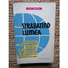 Val. Tebeica - Strabatand lumea (1962, editie cartonata)